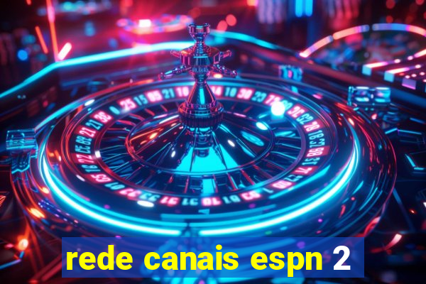 rede canais espn 2